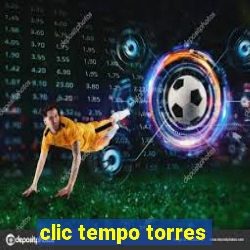 clic tempo torres